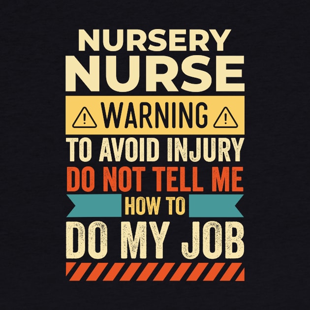 Nursery Nurse Warning by Stay Weird